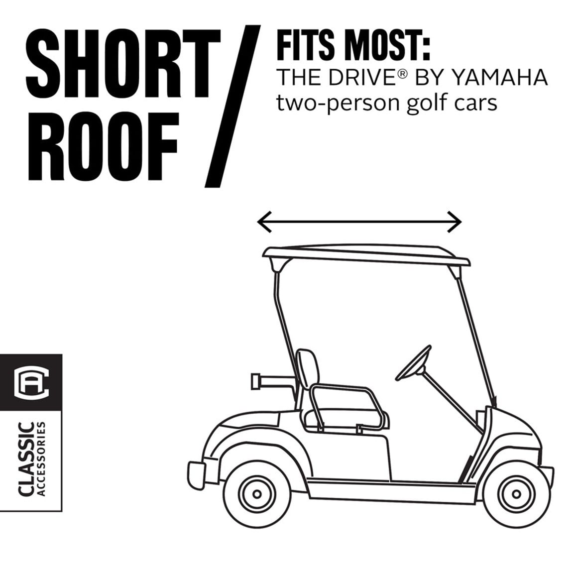 Classic Accessories Fairway Short Roof 2-Person FadeSafe™ The Drive® by Yamaha® Golf Cart Enclosure